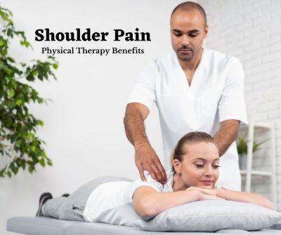 Physical Therapy Benefits for Shoulder Pain